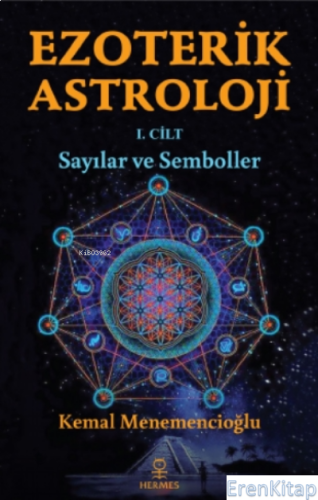 Ezoterik Astroloji - 1 Cilt : Sayılar Ve Semboller