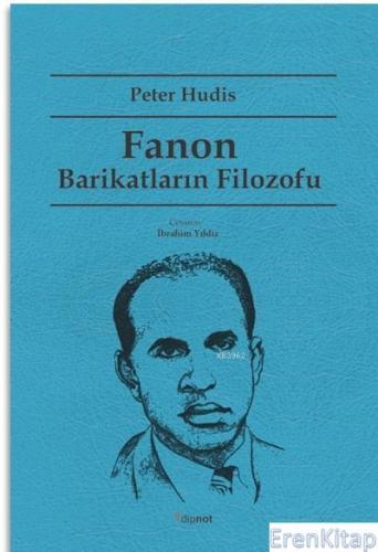 Fanon: Barikatların Filozofu Peter Hudis