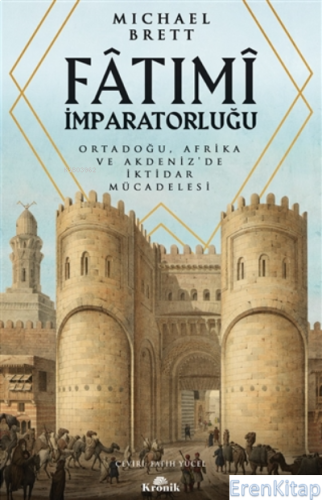 Fatımi İmparatorluğu : Ortadoğu, Afrika ve Akdeniz'de İktidar Mücadele