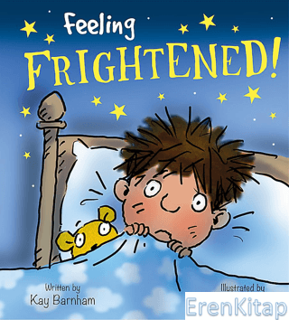 Feeling Frightened!: Feelings and Emotions Series Kay Barnham