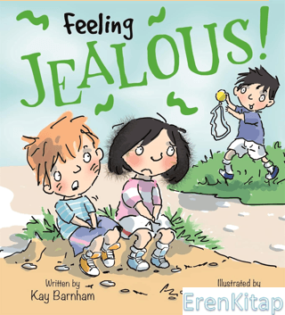 Feeling Jealous!: Feelings and Emotions Series