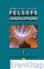 Felsefe Ansiklopedisi Cilt 1 Ahmet Cevizci