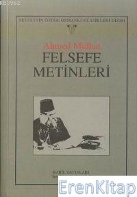 Felsefe Metinleri A.Midhat Midhat
