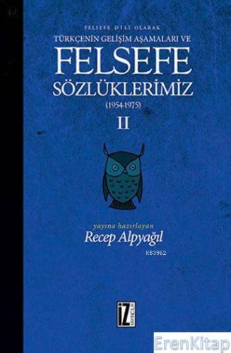 Felsefe Sözlüklerimiz - II (1954 - 1975) : Felsefe Dili Olarak Türkçenin Gelişim Aşamaları