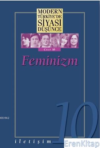 Feminizm - Modern Türkiye'de Siyasi Düşünce Cilt 10