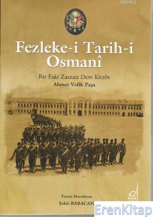 Fezleke-i Tarih-i Osmani: Bir Eski Zaman Ders Kitabı Ahmet Vefik Paşa