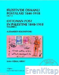 Filistin'de Osmanlı Postaları 1840-1918 Cilt 2 Kudüs Ottoman Post In P