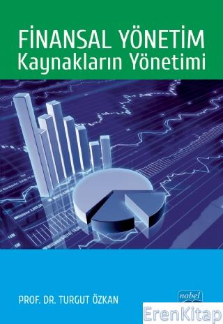 Finansal Yönetim : Kaynakların Yönetimi Turgut Özkan