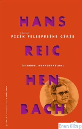 Fizik Felsefesine Giriş : İstanbul Konferansları Hans Reichenbach