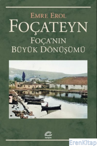 Foçateyn - Foça'nın Büyük Dönüşümü