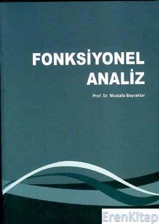 Fonksiyonel Analiz Mustafa Bayraktar
