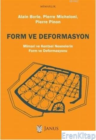 Form ve Deformasyon : Mimari ve Kentsel Nesnelerin Form ve Deformasyon