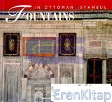 Fountains in Ottoman Istanbul %10 indirimli Pilehverian