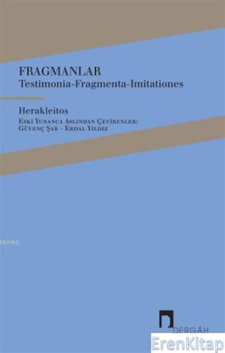 Fragmanlar :  Testimonia-Fragmenta-Imitationes