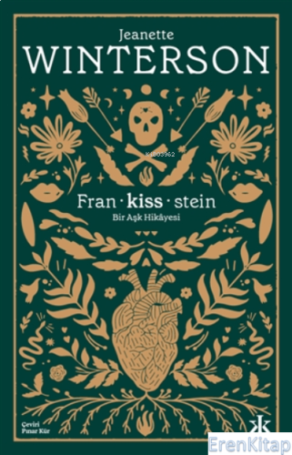 Fran - kiss - stein: Bir Aşk Hikayesi Jeanette Winterson