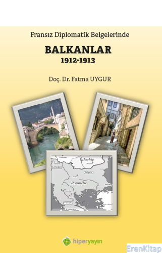 Fransız Diplomatik Belgelerinde Balkanlar 1912-1913 Fatma Uygur