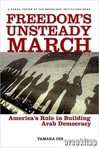 Freedom's Unsteady March : America's Role in Building Arab Democracy T