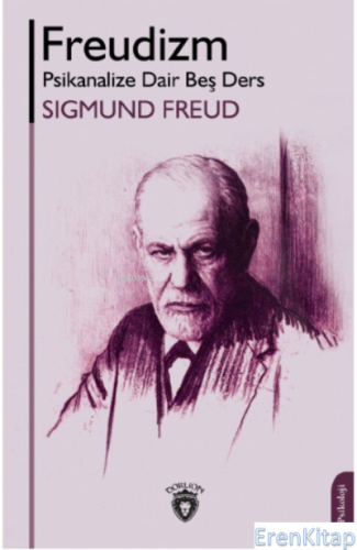 Freudizm Psikanalize Dair Beş Ders Sigmund Freud