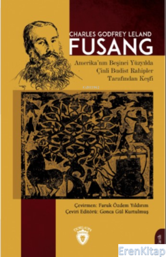 Fusang Amerika'nın Beşinci Yüzyılda Çinli Budist Rahipler Tarafından K