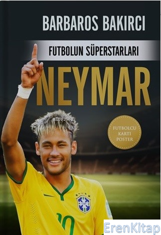 Futbolun Süperstarları - Neymar Barbaros Bakırcı