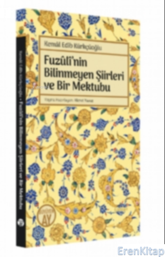 Fuzuli'nin Bilinmeyen Şiirleri ve Bir Mektubu Kemal Edib Kürkçüoğlu