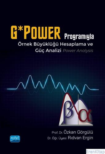 G*Power Programıyla Örnek Büyüklüğü Hesaplama ve Güç Analizi (Power An