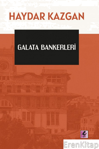 Galata Bankerleri Haydar Kazgan