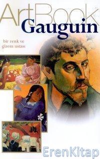 Gauguin :  Bir Renk ve Gizem Ustası