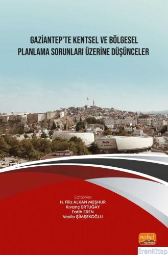 Gaziantep'te Kentsel ve Bölgesel Planlama Sorunları Üzerine Düşünceler