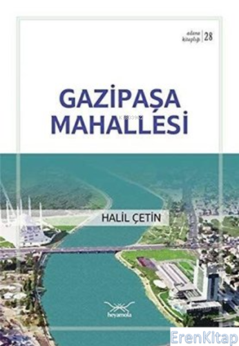 Gazipaşa Mahallesi / Adana Kitaplığı 28 Halil Çetin