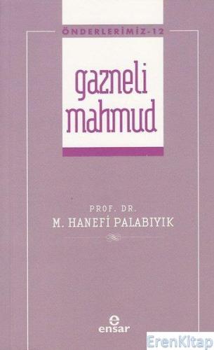 Gazneli Mahmud - Önderlerimiz 12 Hanefi Palabıyık