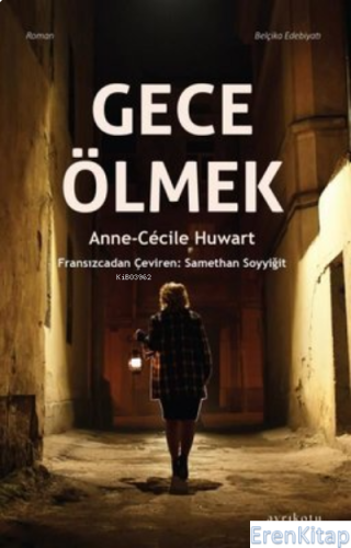 Gece Ölmek Anne - Cecile Huwart