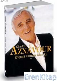 Geçmiş Zaman Olur Ki Charles Aznavour