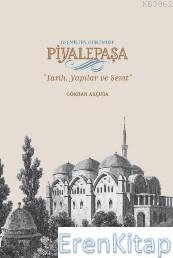 Geçmişten Günümüze Piyalepaşa (Ciltli) :  Tarih,Semt Ve Yapılar