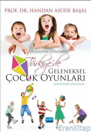 Geçmişten Günümüze Türkiye'De Geleneksel Çocuk Oyunları Handan Asûde B