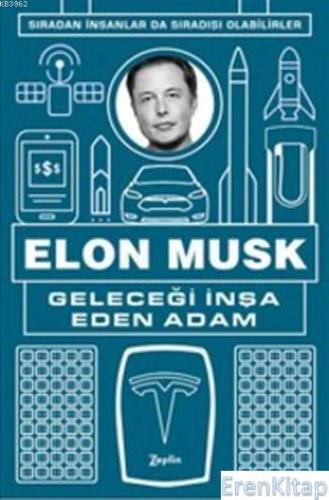Geleceği İnşa Eden Adam Elon Musk