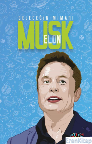 Geleceğin Mimarı Elon Musk