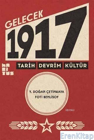 Gelecek 1917 :  Tarih, Devrim, Kültür