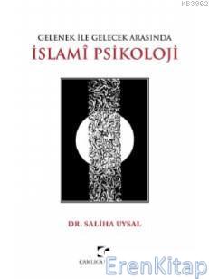 Gelenek ile Gelecek Arasında İslami Psikoloji