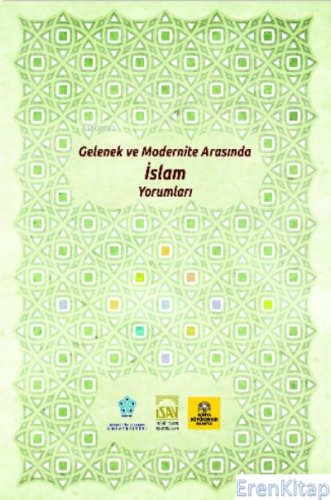 Gelenek ve Modernite Arasında İslam Yorumları