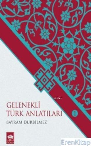 Gelenekli Türk Anlatıları : Destan