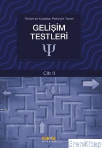 Gelişim Testleri (Cilt II) : Türkiye'de Kullanılan Psikolojik Testler
