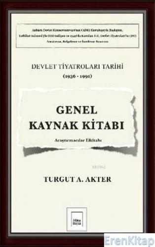 Genel Kaynak Kitabı : Devlet Tiyatroları Tarihi (1936 - 1991)