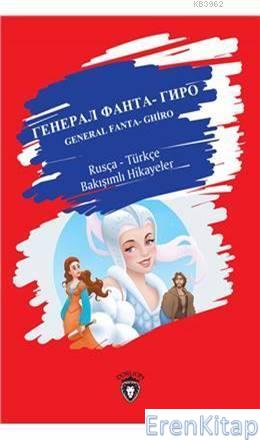 General Fanta- Ghiro : Rusça-Türkçe Bakışımlı Hikayeler Kolektif
