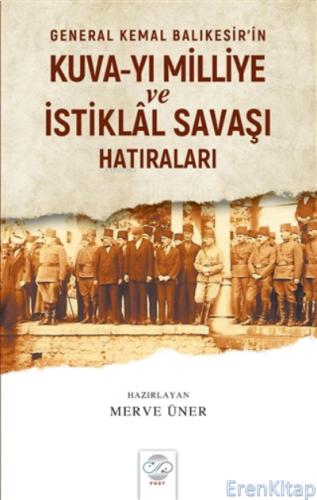 General Kemal Balıkesir'in Kuva-Yı Milliye ve İstiklal Savaşı Hatıraları