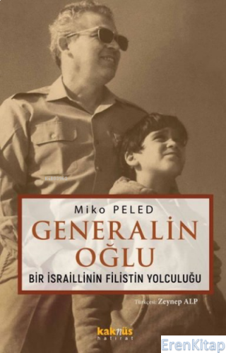 Generalin Oğlu - Bir İsraillinin Filistin Yolculuğu Miko Peled