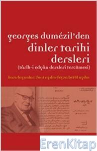 Georges Dumezil'den Dinler Tarihi Dersleri : Tarih-i Edyan Dersleri Tercümesi