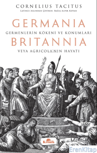 Germania - Britannia: Germenlerin Kökeni ve Konumları veya Agricola'nın Hayatı