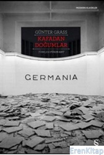 Germania :  Kafadan Doğumlar