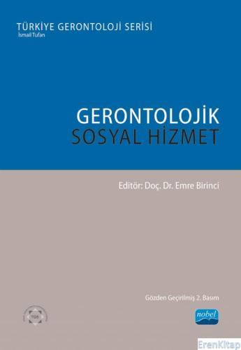 Gerontolojik Sosyal Hizmet - Türkiye Gerontoloji Serisi Ayfer Aydıner 